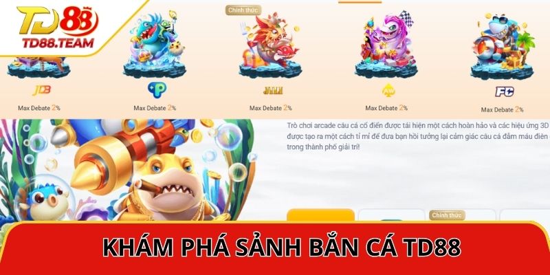 Khám phá thông tin liên quan đến bắn cá TD88